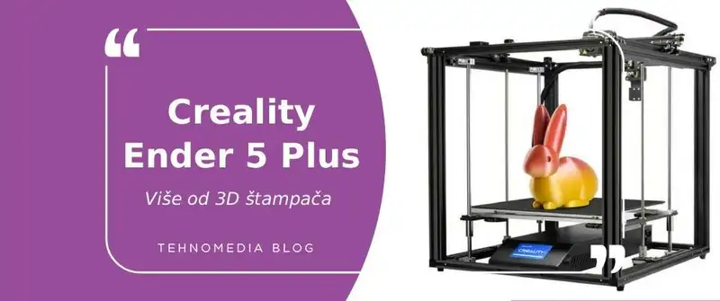Creality Ender 5 Plus – 3D štampač velikog formata koji pomera granice kreativnosti