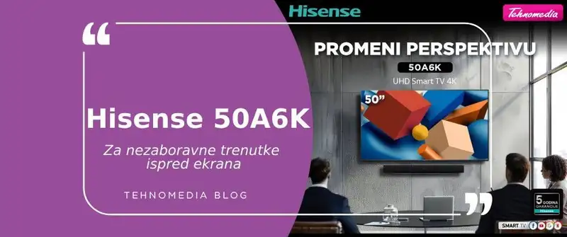Hisense 50A6K: Sjajan televizor za svaku priliku