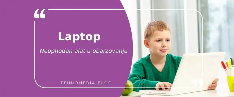 Kako izabrati pravi laptop za školu?