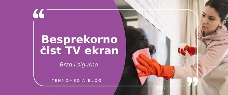 Kako pravilno očistiti ekran televizora bez oštećenja?