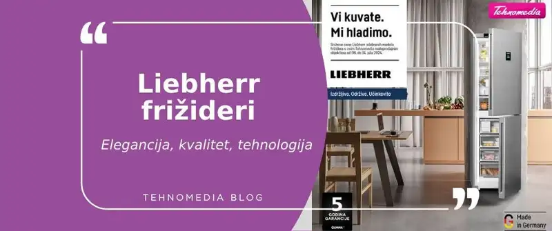 Liebherr frižideri – elegancija, kvalitet i tehnološka naprednost