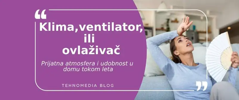 Najkorisniji aparati tokom leta u vašem domu
