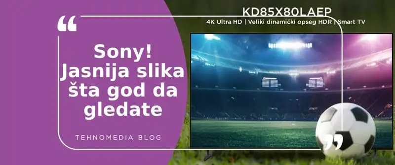 Osetite svaki trenutak intenzivno: Sony Bravia X80L serija