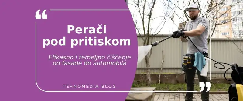Perači pod pritiskom održavaju blistavi sjaj vaše okoline