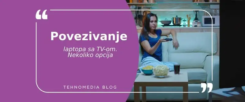 Povezivanje laptopa sa televizorom: Izbor između HDMI, USB-C i Wi-Fi.