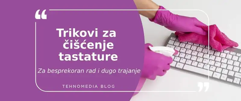 Saveti za čišćenje i održavanje tastature