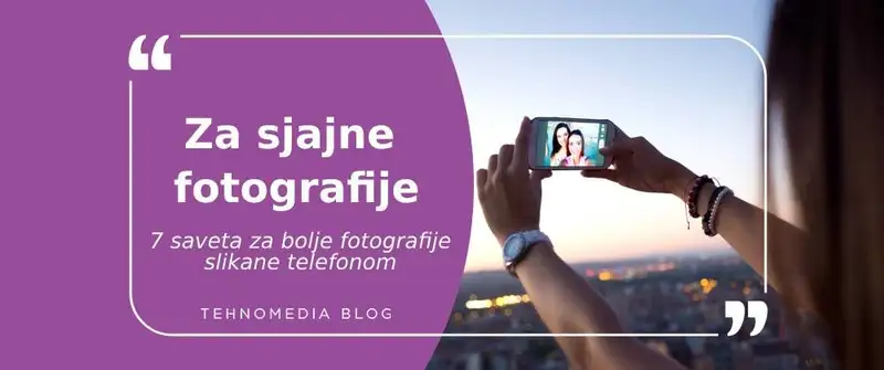 Sedam saveta za vrhunske fotografije na telefonu