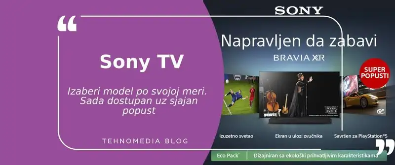 Sony Dani su stigli – Pravo vreme da unaprediš svoje TV iskustvo!