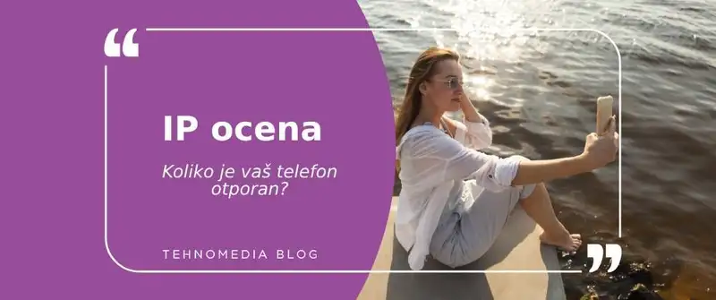 Šta je IP ocena i zašto je važna za vaš pametan telefon?