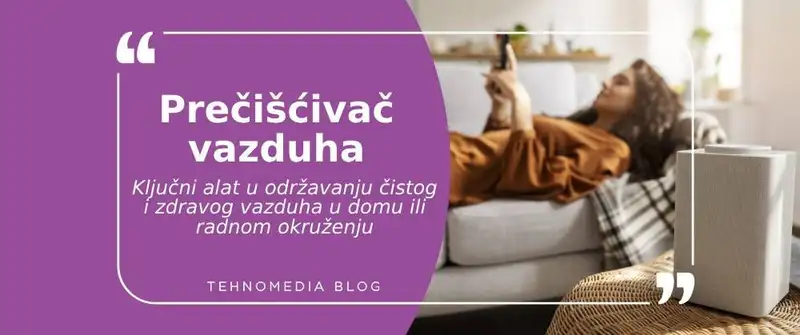 Vodič za kupovinu prečišćivača vazduha