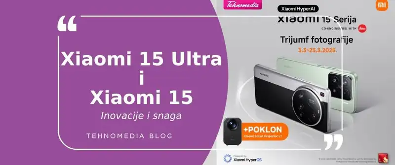 Xiaomi 15 Ultra i Xiaomi 15 – Nova dimenzija moći i elegancije