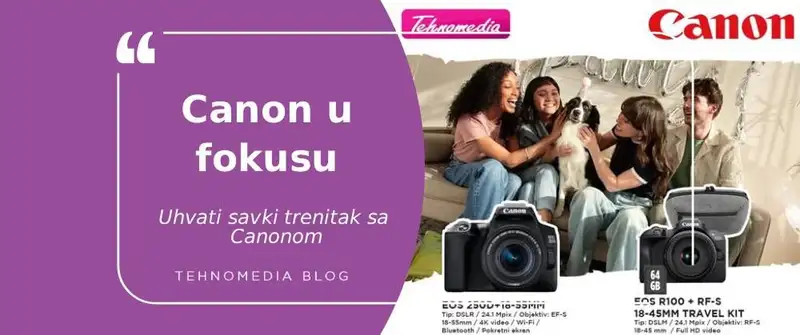 Zabeleži svaki trenutak: Canon fotoaparati koji inspirišu kreativnost