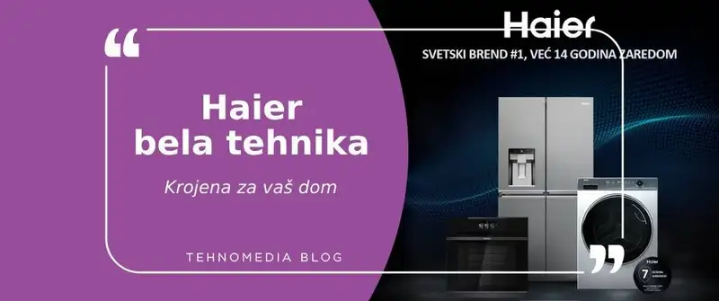 Zašto je Haier bela tehnika najbolji izbor za vašu kuću?