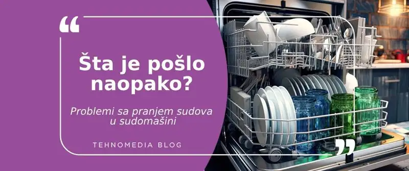 Zašto mašina za pranje sudova ne pere dobro?